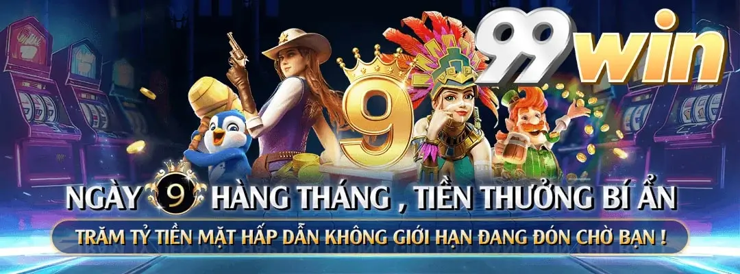99kk789 com Đăng nhập ngày 9 hàng tháng nhận quà khủng